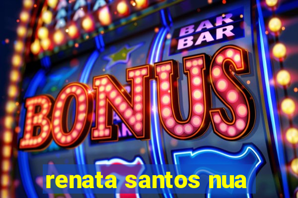renata santos nua